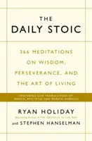 Daily Stoic - 366 Meditationen über Weisheit, Beharrlichkeit und die Kunst des Lebens:  Mit neuen Übersetzungen von Seneca, Epictetus und Marcus Aurelius - Daily Stoic - 366 Meditations on Wisdom, Perseverance, and the Art of Living:  Featuring new translations of Seneca, Epictetus, and Marcus Aurelius