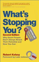 Was hält dich auf? Warum kluge Menschen nicht immer ihr Potenzial ausschöpfen und wie Sie es tun können - What's Stopping You?: Why Smart People Don't Always Reach Their Potential and How You Can