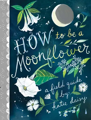 Wie man eine Mondblume wird - How to Be a Moonflower