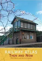 Eisenbahnatlas damals und heute (Smith Paul (Autor)) - Railway Atlas Then and Now (Smith Paul (Author))