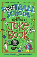 Fußballschule: Das unglaubliche Witzebuch - Football School: The Incredible Joke Book