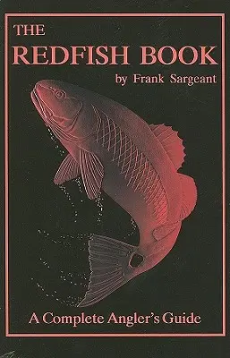 Das Rotbarsch-Buch: Ein komplettes Anglerhandbuch - The Redfish Book: A Complete Anglers Guide