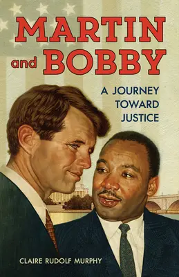 Martin und Bobby: Eine Reise zur Gerechtigkeit - Martin and Bobby: A Journey Toward Justice