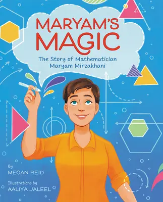 Maryams Magie: Die Geschichte der Mathematikerin Maryam Mirzakhani - Maryam's Magic: The Story of Mathematician Maryam Mirzakhani