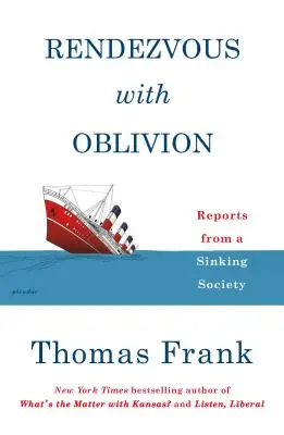 Rendezvous mit dem Vergessen: Berichte aus einer sinkenden Gesellschaft - Rendezvous with Oblivion: Reports from a Sinking Society