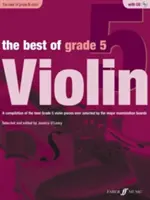 The Best of Grade 5 Violin: Eine Zusammenstellung der besten Violinstücke der Klasse 5, die von den wichtigsten Prüfungsausschüssen ausgewählt wurden, Buch & CD - The Best of Grade 5 Violin: A Compilation of the Best Ever Grade 5 Violin Pieces Ever Selected by the Major Examination Boards, Book & CD