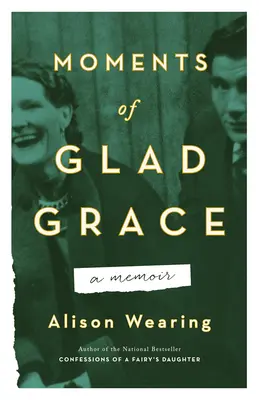 Momente der glücklichen Gnade: Eine Erinnerung - Moments of Glad Grace: A Memoir