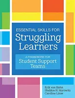 Grundlegende Fähigkeiten für schwierige Lernende: Ein Rahmenwerk für Schülerunterstützungsteams - Essential Skills for Struggling Learners: A Framework for Student Support Teams