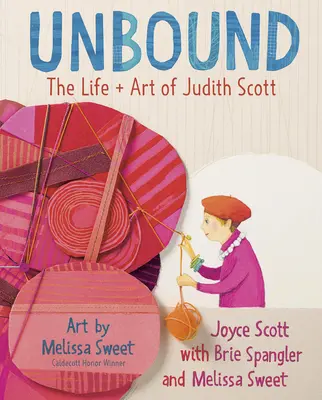 Ungebunden: Das Leben und die Kunst von Judith Scott - Unbound: The Life and Art of Judith Scott