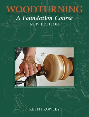 Drechseln: Ein Grundkurs - Woodturning: A Foundation Course