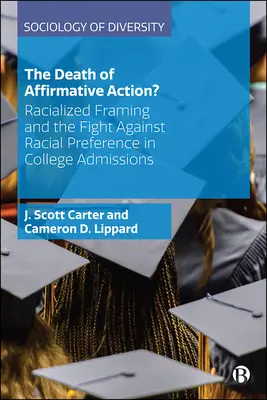 Der Tod von Affirmative Action? Racialized Framing und der Kampf gegen rassistische Bevorzugung bei der College-Zulassung - The Death of Affirmative Action?: Racialized Framing and the Fight Against Racial Preference in College Admissions