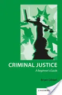 Strafjustiz: Ein Leitfaden für Einsteiger - Criminal Justice: A Beginner's Guide