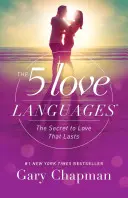 Die 5 Sprachen der Liebe: Das Geheimnis einer dauerhaften Liebe - The 5 Love Languages: The Secret to Love That Lasts