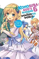 Konosuba: Gottes Segen für diese wunderbare Welt, Bd. 6 (Light Novel): Die Prinzessin der sechs Blumen - Konosuba: God's Blessing on This Wonderful World!, Vol. 6 (Light Novel): Princess of the Six Flowers