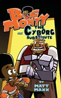 Big Monty und der Cyborg-Aushilfslehrer - Big Monty and the Cyborg Substitute