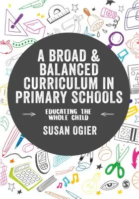 Ein breiter und ausgewogener Lehrplan in der Grundschule: Bildung für das ganze Kind - A Broad and Balanced Curriculum in Primary Schools: Educating the Whole Child