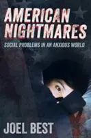 Amerikanische Albträume: Soziale Probleme in einer ängstlichen Welt - American Nightmares: Social Problems in an Anxious World