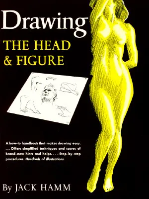 Zeichnen von Kopf und Figur: Ein Handbuch, das das Zeichnen leicht macht - Drawing the Head and Figure: A How-To Handbook That Makes Drawing Easy