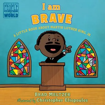 Ich bin mutig: Ein kleines Buch über Martin Luther King, Jr. - I Am Brave: A Little Book about Martin Luther King, Jr.