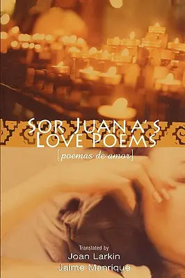 Sor Juana's Liebesgedichte - Sor Juana's Love Poems