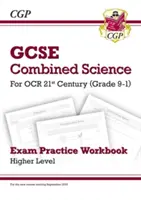 Klasse 9-1 GCSE Kombinierte Naturwissenschaften: OCR 21st Century Exam Practice Workbook - Höher - Grade 9-1 GCSE Combined Science: OCR 21st Century Exam Practice Workbook - Higher