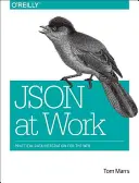 Json bei der Arbeit: Praktische Datenintegration für das Web - Json at Work: Practical Data Integration for the Web