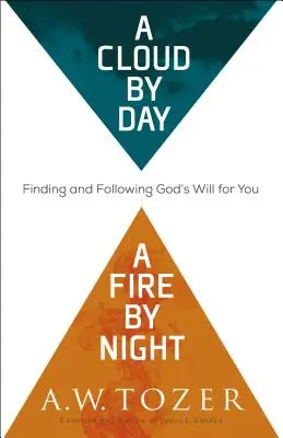 Eine Wolke am Tag, ein Feuer in der Nacht: Wie du Gottes Willen für dich findest und ihm folgst - A Cloud by Day, a Fire by Night: Finding and Following God's Will for You