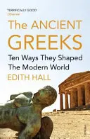 Die alten Griechen - Zehn Wege, wie sie die moderne Welt geformt haben - Ancient Greeks - Ten Ways They Shaped the Modern World