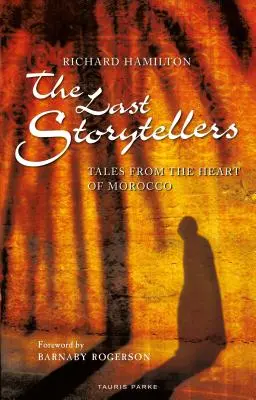 Die letzten Geschichtenerzähler: Erzählungen aus dem Herzen Marokkos - The Last Storytellers: Tales from the Heart of Morocco