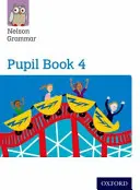 Nelson Grammar Pupil Book 4 Jahrgangsstufe 4/P5 - Nelson Grammar Pupil Book 4 Year 4/P5