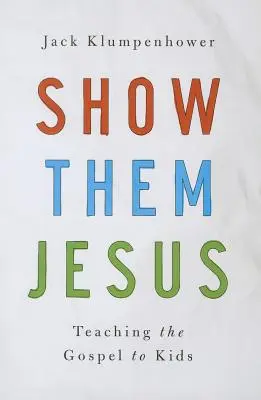 Zeig ihnen Jesus - Show Them Jesus