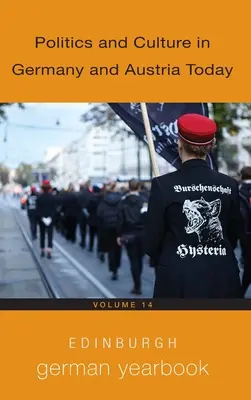 Edinburgh German Yearbook 14: Politik und Kultur in Deutschland und Österreich heute - Edinburgh German Yearbook 14: Politics and Culture in Germany and Austria Today