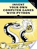 Erfinden Sie Ihre eigenen Computerspiele mit Python, 4e - Invent Your Own Computer Games with Python, 4e