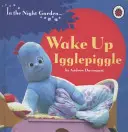 Im Garten der Nacht: Aufwachen, Igglepiggle - In the Night Garden: Wake Up, Igglepiggle