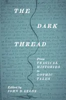 Der dunkle Faden: Von tragischen Geschichten zu gotischen Erzählungen - The Dark Thread: From Tragical Histories to Gothic Tales