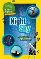 Ultimate Explorer Field Guides Night Sky - Finde das Abenteuer! Viel Spaß im Freien! Sei ein Sternengucker! - Ultimate Explorer Field Guides Night Sky - Find Adventure! Have Fun Outdoors! be a Stargazer!