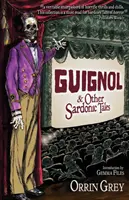 Guignol & andere sardonische Geschichten - Guignol & Other Sardonic Tales