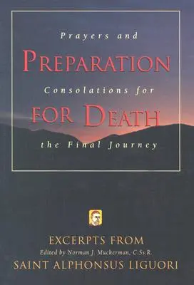 Vorbereitung auf den Tod: Gebete und Tröstungen für die letzte Reise - Preparation for Death: Prayers and Consolations for the Final Journey