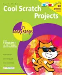 Coole Scratch-Projekte in einfachen Schritten - Cool Scratch Projects in Easy Steps