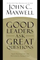 Gute Führungspersönlichkeiten stellen gute Fragen: Ihr Fundament für erfolgreiche Führung - Good Leaders Ask Great Questions: Your Foundation for Successful Leadership