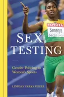 Geschlechtertests: Gender Policing im Frauensport - Sex Testing: Gender Policing in Women's Sports