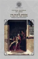 Pater Damien, St. Ives & Der schwarze Pfeil - Eine Geschichte von zwei Rosen - Father Damien, St. Ives & The Black Arrow - A Tale of Two Roses