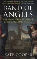 Band of Angels - Die vergessene Welt der frühchristlichen Frauen (Cooper Kate (Autor)) - Band of Angels - The Forgotten World of Early Christian Women (Cooper Kate (Author))