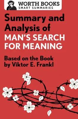 Zusammenfassung und Analyse von Man's Search for Meaning: Basierend auf dem Buch von Victor E. Frankl - Summary and Analysis of Man's Search for Meaning: Based on the Book by Victor E. Frankl