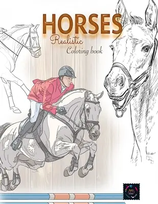 Realistische Pferde Malbuch: Erwachsene Färbung Bücher Tiere - Realistic horses coloring book: adult coloring books animals