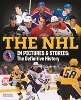 Die NHL in Bildern und Geschichten: Die endgültige Geschichte - The NHL in Pictures and Stories: The Definitive History