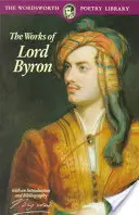 Ausgewählte Gedichte von Lord Byron: einschließlich Don Juan und andere Gedichte - Selected Poems of Lord Byron: Including Don Juan and Other Poems