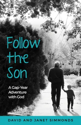 Folge dem Sohn: Ein Gap-Year-Abenteuer mit Gott - Follow the Son: A Gap-Year Adventure with God