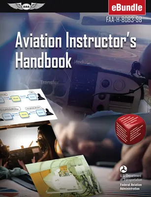 Handbuch für Fluglehrer: Faa-H-8083-9b (E-Bundle) (Federal Aviation Administration (FAA)/Av) - Aviation Instructor's Handbook: Faa-H-8083-9b (Ebundle) (Federal Aviation Administration (FAA)/Av)