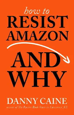 Wie man Amazon widersteht und warum - How to Resist Amazon and Why